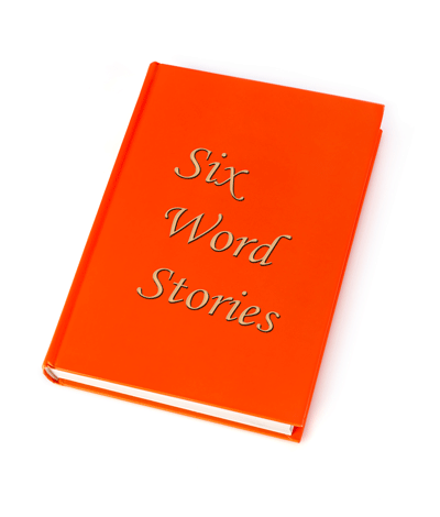 Six Word Stories